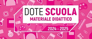 Dote Scuola – Materiale didattico a.s. 2024/2025: la domanda di partecipazione deve essere presentata esclusivamente online entro le ore 12:00 del 16/05/2024.